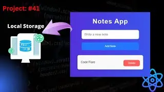 Project #41: Create  Notes App with Local Storage in React JS