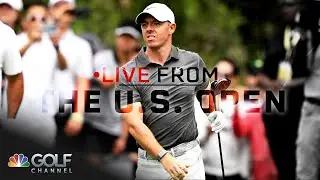 Rory McIlroy ties for most GIR; Will Round 2 play harder? | Live From the U.S. Open | Golf Channel