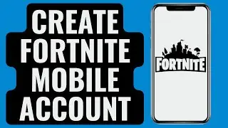 How to Create Account on Fortnite Mobile
