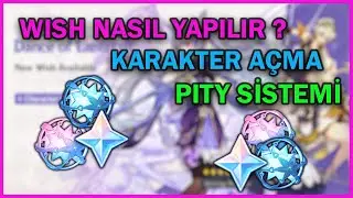 Wish Nasıl Yapılır ? Pity Nedir ? / Wish Sistemi Detaylı Anlatım | GENSHIN IMPACT Türkçe Rehber