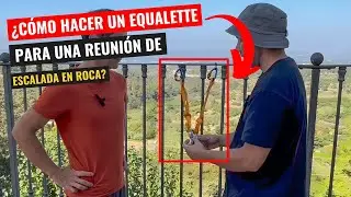 ¿Cómo Hacer un Equalette Para una Reunión de Escalada en Roca?