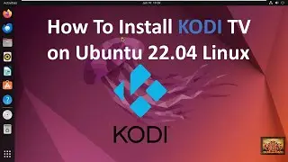 How to Install KODI TV on Ubuntu 22.04 Linux