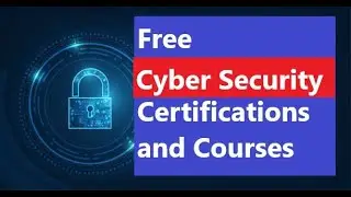 Free Cyber Security Certifications and Courses 2022