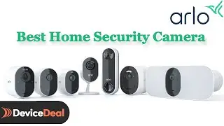 Arlo Home Security 2022 Full Range Overview from Device Deal