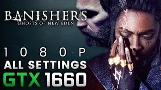 Banishers: Ghosts of New Eden - GTX 1660 / i5 8600