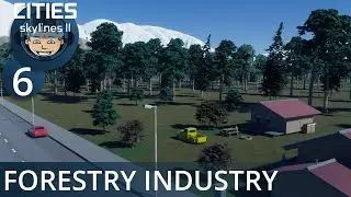 FORESTRY INDUSTRY: Cities Skylines 2 - Ep. #6 - Building the Ultimate City