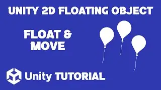 Unity 2D Floating Object Tutorial | How To Make Object Float In Unity 2D