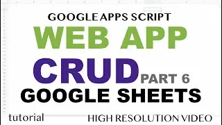 Web App - Google Sheets CRUD - Part 6 -  Design Better User Experience