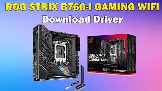 How to Download driver Asus ROG STRIX B760-I GAMING WIFI Motherboard windows 11 or 10