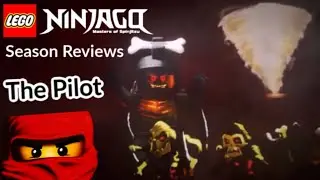 Lego Ninjago Season Reviews : The Pilot!