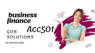 Acc501 business finance GDB#GDB/Acc501 GDB solutions#Acc501Gdb/solutions Acc501