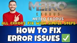 How to Fix Metro exodus Errors /  Issues! | 2023 Windows 11 /10 {Easy Method}