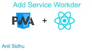 React js pwa tutorial #5  add service worker file | progressive web app