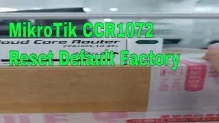 Reset Default factory MikroTik cloud Core Router CCR1072