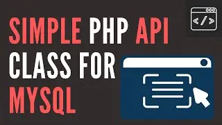 Simple PHP API Class for MySQL DataSource Tutorial