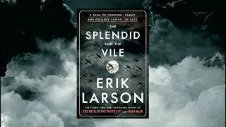 Why Erik Larson wrote THE SPLENDID AND THE VILE