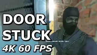 DOOR STUCK! 4K 60 FPS edition