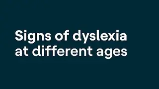 Signs of Dyslexia at Different Ages
