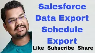 #47 Salesforce Data Export & Schedule Export Wizard | How can you Export or Backup Data | Salesforce