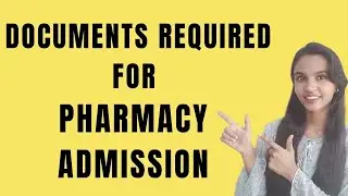 Documents Required for Admission Process | Pharmacy Admission 2022 | Reporting to the Institute