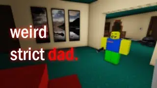 Roblox Weird Strict Dad - Chapter 1 - Full walkthrough!!!