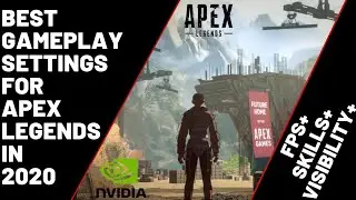 APEX Legends - Settings for Best FPS - 2020 - Visibility - Skills - Nvidia Graphic - Launch Options