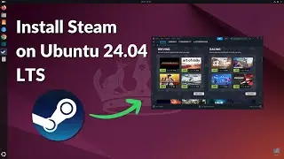 How to Install and Use Steam on Ubuntu 24.04 LTS