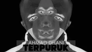 AHMAD DHANI - TERPURUK