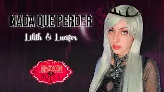 Nada Que Perder / Nothing Left To Lose | HAZBIN HOTEL [Lilith & Lucifer] Cover en Español