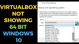 virtual Box not showing 64 bit option for windows 10