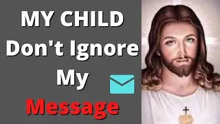 🛑 God Says 👉 My Child Why You Ignoring My Messages 🦋 God Message For Me Today 💞 God Message Toda