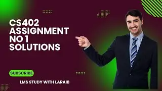 cs402 assignment no 1/solutions cs402/cs402 solutions no 1/#cs402#assignment @LMSstudywithlaraib.