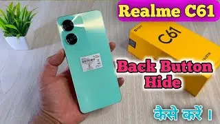 Realme C61 Back Button Setting Kaise Karen, How To Hide Back Button In Realme C61 Gesture Setting,