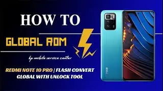 Redmi Note 10 Pro | Poco X3 GT (chopin) Flash Convert China To Global Version With Unlock Tool