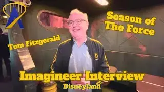 Interview with Imagineer Tom Fitzgerald at Season of The Force launch