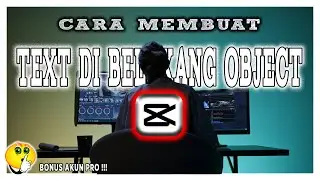 LANGSUNG BISA || Cara Membuat Teks Di Belakang Objek Di Capcut | Tutorial Edit Video Di Capcut Hp/PC