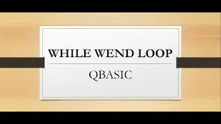 WHILE WEND LOOP IN QBASIC || LOOPS IN QBASIC || CODEMANIA