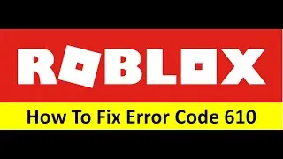 Roblox Error Code 610