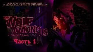 The Wolf Among Us Прохождение с русским переводом Episode 1 Faith Chapter 1 Часть 1