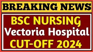 VICTORIA HOSPITAL CUT-OFF RANK LIST 2024 I KCET 2024 CUTOFF RANK LIST 2024 I BSC NURSING CUTOFF I