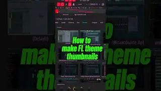 How to make FL Theme Thumbnails in 50 seconds *EASY* #flstudio