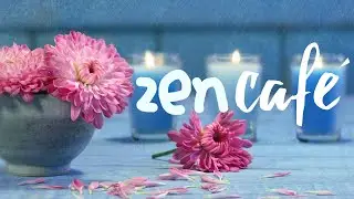 Zen Café🍸Buddha Luxury Lounge Sushi Bar Nightlife Backgound Music & Chillout Songs C21