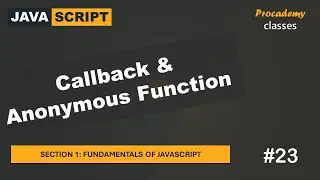 #23 Callback & Anonymous Functions | Fundamentals of JavaScript | A Complete JavaScript Course