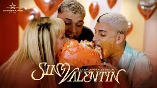 SIN VALENTIN | La Joaqui, Roze y Dj Tao