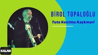 Birol Topaloğlu - Tuta Kextmu Kaçkmari I Lazeburi 2 ©  2001 Kalan Müzik