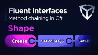 Unity C# methods' chaining - Unity C# Tutorial