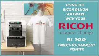 Video 4: Using the RICOH Design Software with YOUR Ri 100 DTG Printer