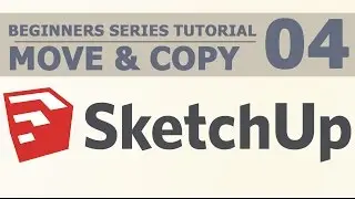 Sketchup Beginners Series Tutorial 04 - Move Copy and Rotating