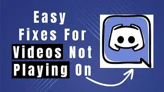 Learn How To Fix Discord Videos Not Playing On Discord