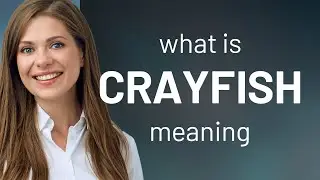 Crayfish — definition of CRAYFISH